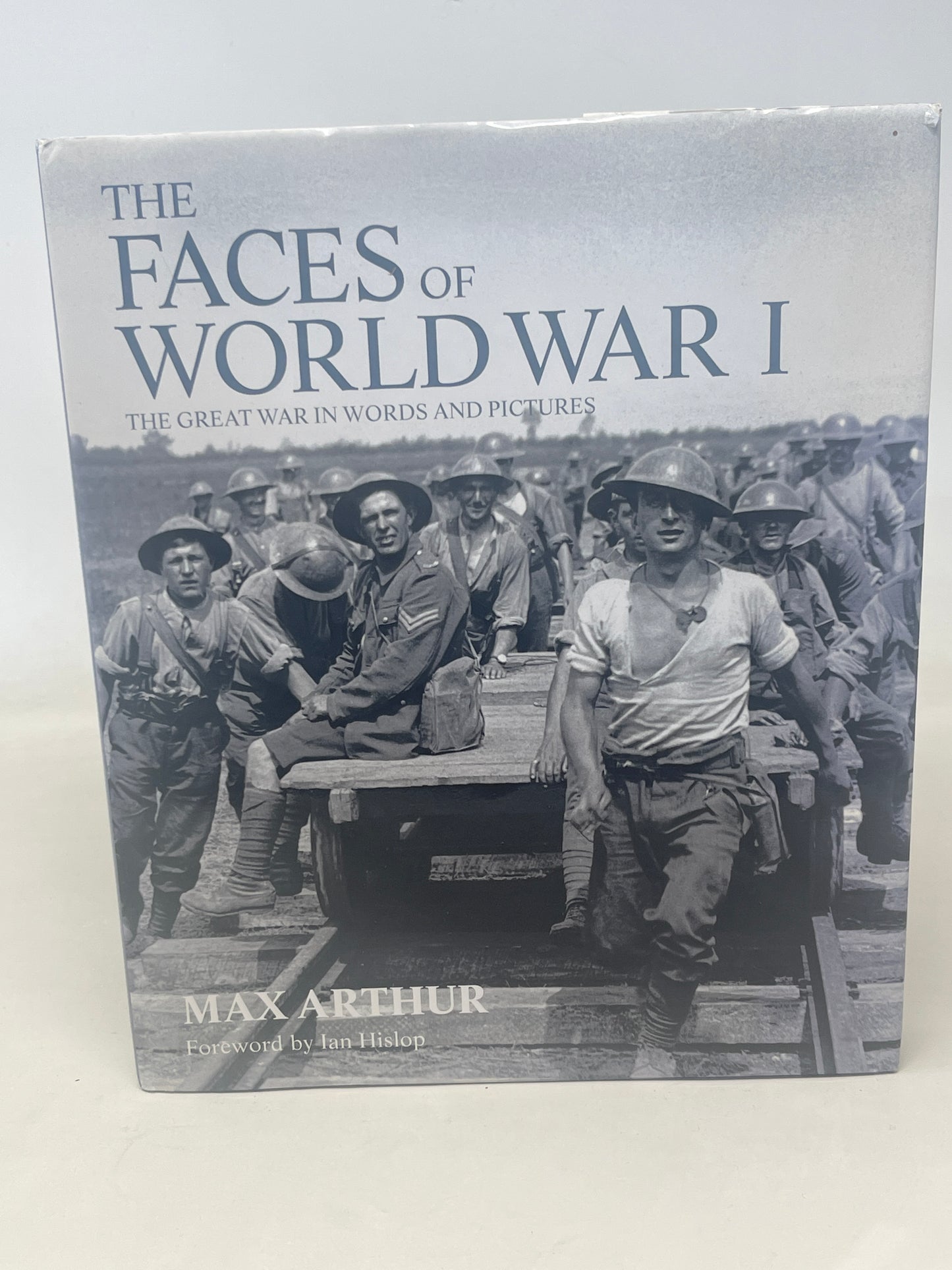 The Faces of World War I by Max Arthur