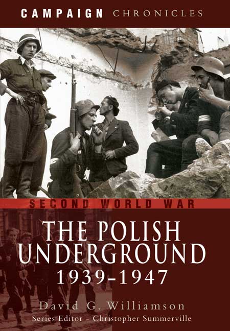 The Polish Underground 1939-1947 by David G Williamson