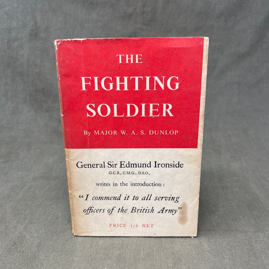 The Fighting Soldier By Major W A S Dunlop WW2