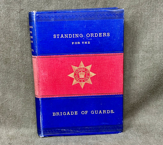 Original Official Standing Orders For The Brigade Of Guards 1885 Dated