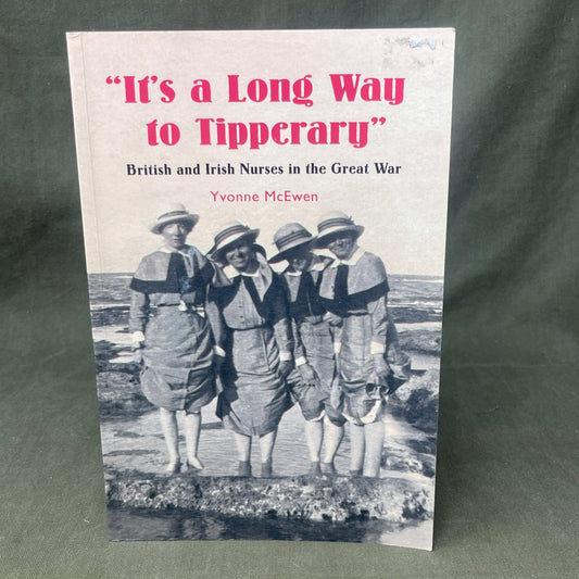 "It's a Long Way to Tipperary" British and Irish Nurses in The Great War