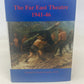 2002 Edition The Far East Theatre 1941-46 by General Sir Martin Farndale KCB.